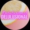 delulusional